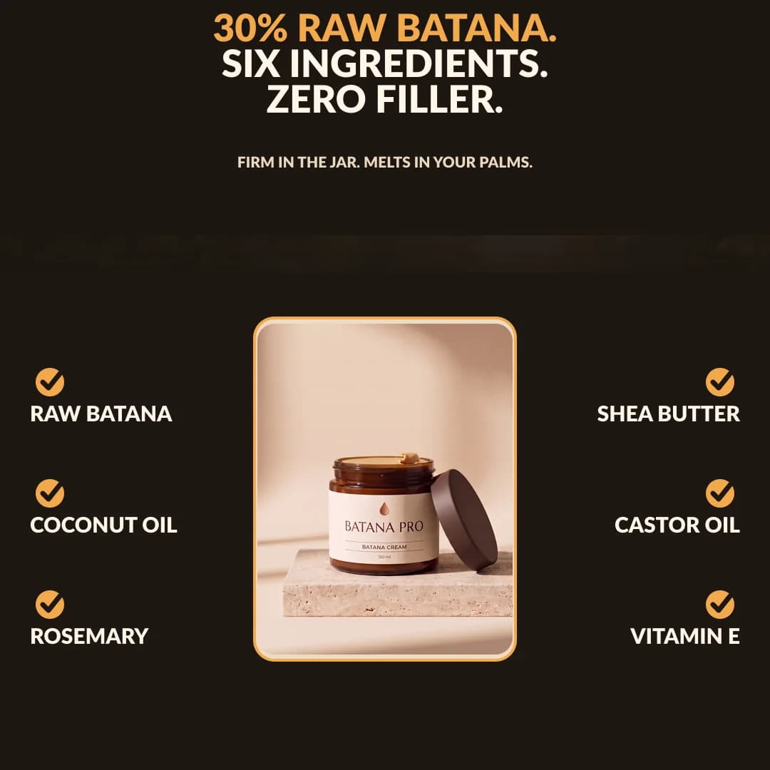 Thirty percent raw batana and six ingredients
